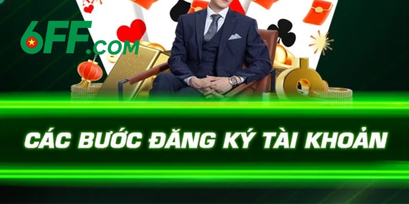 6FF - Trang Chủ 6FF.COM Chính Thức 2026 | Đăng Ký +666K 19 Cách đăng ký 6FF cơ bản, chuẩn xác dành cho người mới