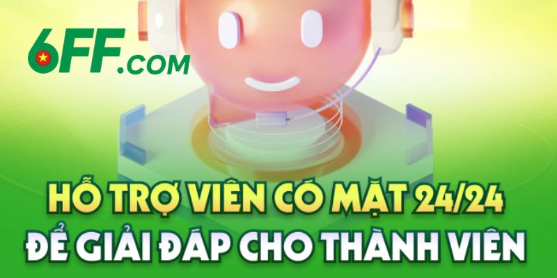 6FF - Trang Chủ 6FF.COM Chính Thức 2026 | Đăng Ký +666K 14 Chuyên viên hỗ trợ có mặt 24/7 để giải đáp mọi thắc mắc cho hội viên nhiệt tình