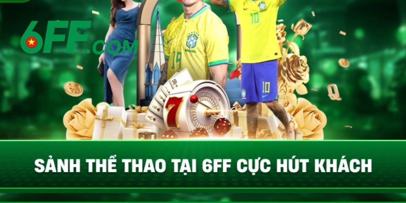 6FF - Trang Chủ 6FF.COM Chính Thức 2026 | Đăng Ký +666K 15 Sảnh chơi thể thao 6FF cực hút khách