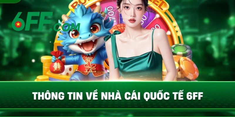 6FF - Trang Chủ 6FF.COM Chính Thức 2026 | Đăng Ký +666K 10 Thông tin về nhà cái cá cược 6FF đẳng cấp